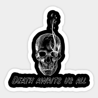 Skull - death awaits us all Sticker